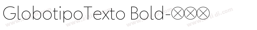 GlobotipoTexto Bold字体转换
